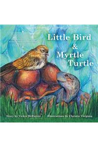 Little Bird and Myrtle Turtle