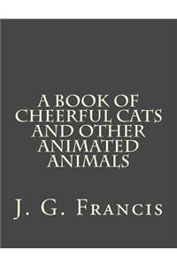 A Book of Cheerful Cats and Other Animated Animals