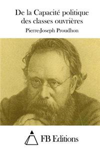 De la Capacité politique des classes ouvrières