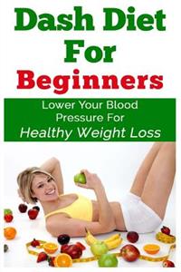 DASH Diet For Beginners