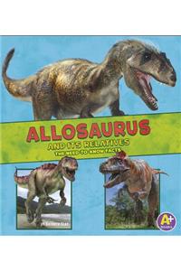Dinosaur Fact Dig Allosaurus and its Relatives the Need to Know Facts