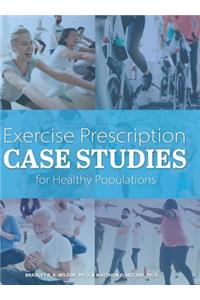 Exercise Prescription Case Studies for Healthy Populations