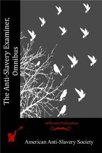 Anti-Slavery Examiner, Omnibus