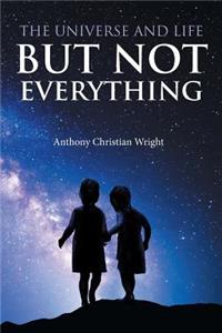 The Universe and Life But Not Everything