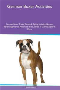 German Boxer Activities German Boxer Tricks, Games & Agility. Includes