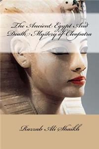 The Ancient Egypt and Death Mystery of Cleopatra