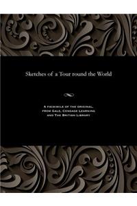 Sketches of a Tour Round the World