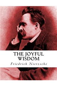 The Joyful Wisdom: Or the Gay Science