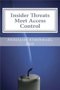 Insider Threats Meet Access Control