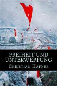 Freiheit Und Unterwerfung