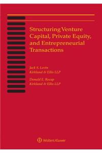 Structuring Venture Capital, Private Equity and Entrepreneurial Transactions