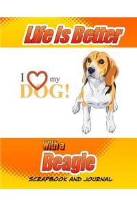 Life Is Better With A Beagle Scrapbook and Journal