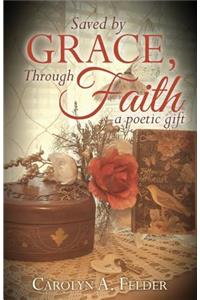 Saved by Grace, Through Faith