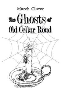 Ghosts of Old Cellar Road