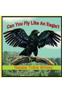 Can You Fly Like An Eagle?