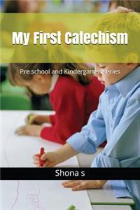 My First Catechism: Pre school and Kindergarten series