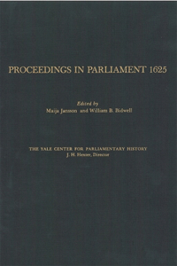 Proceedings in Parliament 1625, Volume 1