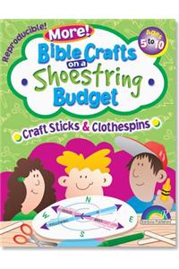 Bible Crafts on a Shoestring Budget: Craft Sticks & Clothespins: Ages 5-10