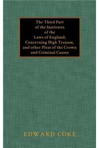The Third Part of the Institutes of the Laws of England