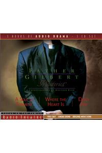 Father Gilbert Mysteries Vol. 1: A Soul in Torment and Other Stories