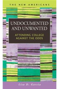 Undocumented and Unwanted