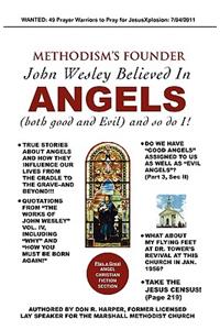 METHODISM'S FOUNDER John Wesley believed in ANGELS