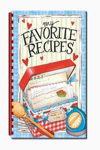 My Favorite Recipes - Create Your Own Cookbook