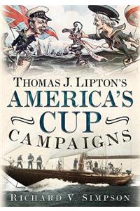 Thomas J. Lipton's America's Cup Campaigns