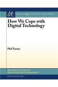 How We Cope with Digital Technology