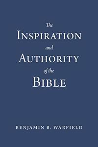 Inspiration and Authority of the Bible
