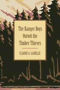 Ranger Boys Outwit the Timber Thieves