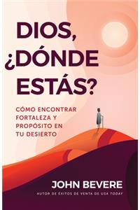 Dios, ¿Dónde Estás?