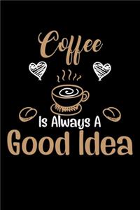 Coffee is always a good idea