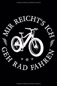 MIR REICHTS ICH GEH RADFAHREN Notizbuch