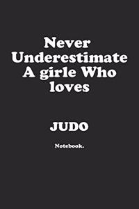 Never Underestimate A Girl Who Loves Judo.
