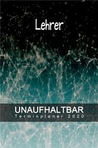 Lehrer - UNAUFHALTBAR - Terminplaner 2020