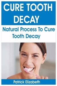 Cure Tooth Decay