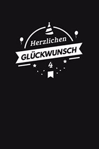 Herzlichen Glückwunsch 4, Alles gute zum 4 jährigen jubiläum: Zeigen Sie Ihre Liebe mit diesem süßen - 4 Jahre - Geschenk Geburtstagsbuch, das als Tagebuch oder Notebook verwendet werden kann. Besser als eine G