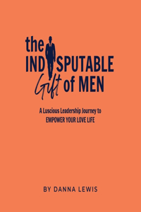 The Indisputable Gift of Men Lib/E