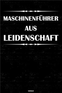 Maschinenführer aus Leidenschaft Notizbuch