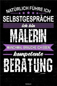 Natürlich führe ich Selbstgespräche ich bin Malerin manchmal brauche ich eben kompetente Beratung Notizbuch