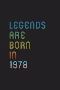 Legends Are Born In 1978 Notebook Birthday Gift