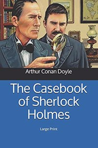 The Casebook of Sherlock Holmes