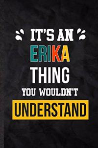 It's an Erika Thing You Wouldn't Understand