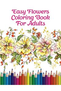 Easy Flowers Coloring Book For Adults