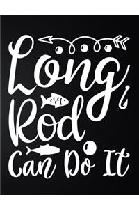 Long Rod Can Do It