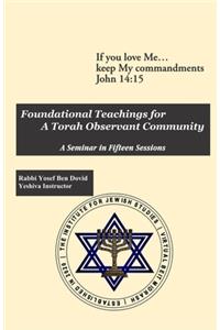 Foundational Teachings For A Torah Observant Community