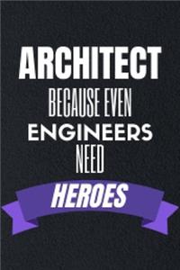 Architect Because Even Engineers Need Heroes