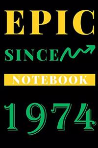 Epic Since 1974 Notebook Birthday Gift