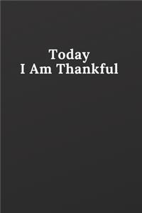 Today I Am Thankful